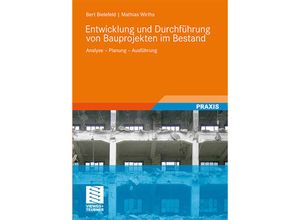 9783834805874 - Entwicklung und Durchführung von Bauprojekten im Bestand - Bert Bielefeld Mathias Wirths Kartoniert (TB)