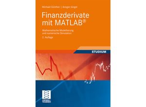 9783834808790 - Finanzderivate mit MATLAB - Michael Günther Ansgar Jüngel Kartoniert (TB)