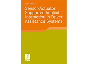 9783834809636 - Sensor-Actuator Supported Implicit Interaction in Driver Assistance Systems - Andreas Riener Kartoniert (TB)