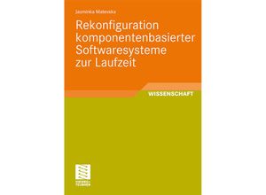 9783834810014 - Wissenschaft   Rekonfiguration komponentenbasierter Softwaresysteme zur Laufzeit - Jasminka Matevska Kartoniert (TB)