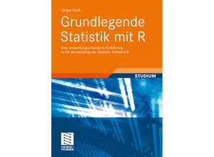 9783834810397 - Grundlegende Statistik mit R - Jürgen Groß Kartoniert (TB)