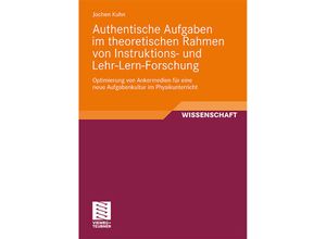 9783834812612 - Authentische Aufgaben im theoretischen Bereich von Instruktions- und Lehr-Lern-Forschung - Jochen Kuhn Kartoniert (TB)