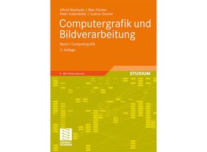 9783834813046 - Computergrafik und BildverarbeitungBd1 - Alfred Nischwitz Max Fischer Peter Haberäcker Gudrun Socher Kartoniert (TB)