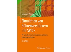 9783834814722 - Simulation von Röhrenverstärkern mit SPICE - Alexander Potchinkov Kartoniert (TB)