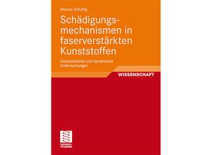 9783834814838 - Wissenschaft   Schädigungsmechanismen in faserverstärkten Kunststoffen - Marcus Schoßig Kartoniert (TB)