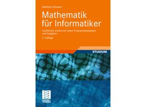 9783834818485 - Mathematik für Informatiker - Matthias Schubert Kartoniert (TB)