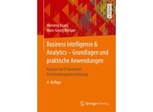 9783834819581 - Business Intelligence & Analytics - Grundlagen und praktische Anwendungen - Hans-Georg Kemper Henning Baars Kartoniert (TB)