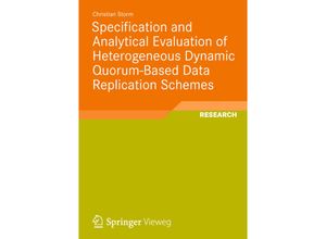 9783834823809 - Research   Specification and Analytical Evaluation of Heterogeneous Dynamic Quorum-Based Data Replication Schemes - Christian Storm Kartoniert (TB)