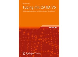 9783834824493 - Tubing mit CATIA V5 - Thomas Eibl Kartoniert (TB)