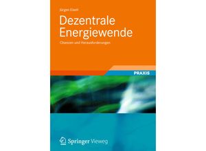 9783834824615 - Praxis   Dezentrale Energiewende - Jürgen Eiselt Kartoniert (TB)