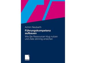 9783834924131 - Führungskompetenz aufbauen - Achim Neubarth Kartoniert (TB)