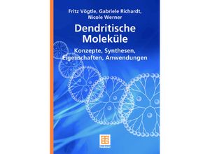 9783835101166 - Dendritische Moleküle - Fritz Vögtle Gabriele Richardt Nicole Werner Kartoniert (TB)