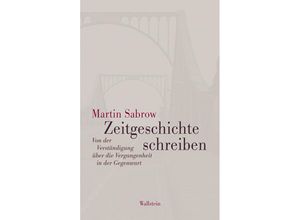 9783835314337 - Zeitgeschichte schreiben - Martin Sabrow Gebunden