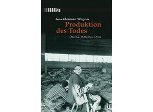 9783835315075 - Produktion des Todes - Jens-Christian Wagner Gebunden