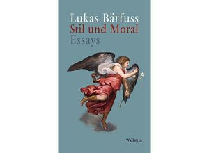 9783835316799 - Stil und Moral - Lukas Bärfuss Gebunden