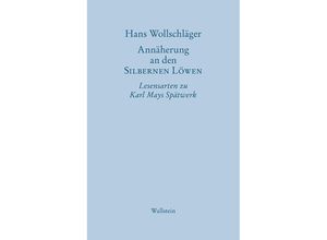 9783835319707 - Annäherung an den SILBERNEN LÖWEN - Hans Wollschläger Leinen