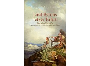 9783835338708 - Lord Byrons letzte Fahrt - Richard Schuberth Gebunden