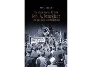 9783835350625 - Die chemische Fabrik Joh A Benckiser im Nationalsozialismus - Paul Erker Gebunden