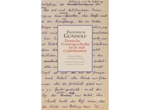 9783835351318 - Deutsche Geistesgeschichte im 16 und 17 Jahrhundert - Friedrich Gundolf Gebunden