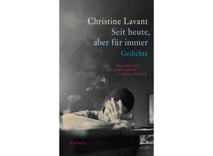 9783835351585 - Seit heute aber für immer - Christine Lavant Gebunden