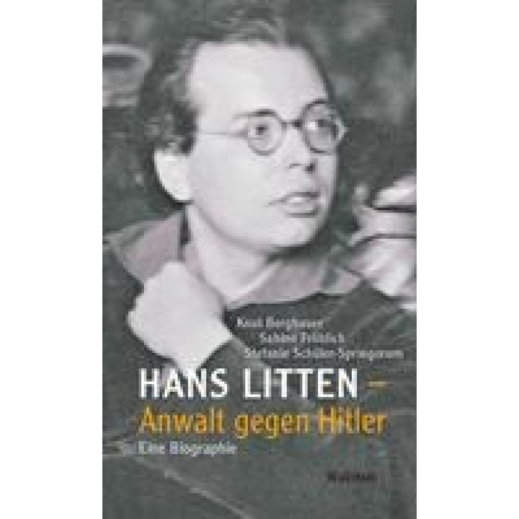 9783835351592 - Hans Litten - Anwalt gegen Hitler - Knut Bergbauer Sabine Fröhlich Stefanie Schüler-Springorum Gebunden