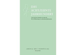 9783835353398 - Das achtzehnte Jahrhundert - Zeitschrift der Deutschen Gesellschaft für die Erforschung des achtzehnten Jahrhunderts   47 1   Das achtzehnte Jahrhundert Kartoniert (TB)