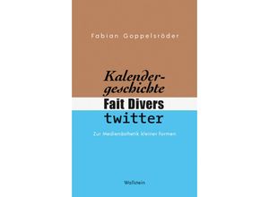 9783835353961 - Kalendergeschichte Fait Divers Twitter - Fabian Goppelsröder Gebunden