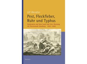 9783835354647 - Pest Fleckfieber Ruhr und Typhus - Ulf Wendler Gebunden