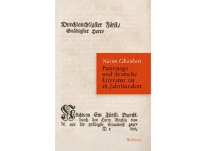 9783835356337 - Patronage und deutsche Literatur im 18 Jahrhundert - Nacim Ghanbari Gebunden