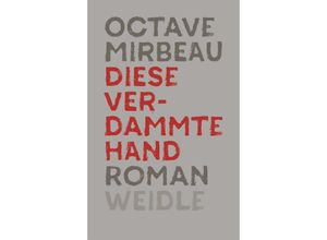 9783835375185 - Diese verdammte Hand - Octave Mirbeau Kartoniert (TB)