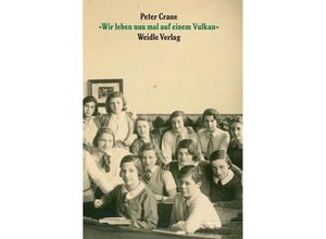 9783835375475 - »Wir leben nun mal auf einem Vulkan« - Peter Crane Gebunden