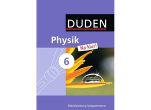 9783835531468 - Duden Physik Na klar! Ausgabe Regionale Schule und Gesamtschule Mecklenburg-Vorpommern Physik Na klar! - Regionale Schule und Gesamtschule Mecklenburg-Vorpommern - 6 Schuljahr - Ingo Koch Lothar Meyer Barbara Gau Gebunden