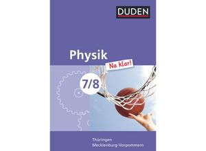 9783835531499 - Duden Physik Na klar! Ausgabe Thüringen   Mecklenburg-Vorpommern Physik Na klar! - Regelschule Thüringen und Regionale Schule Mecklenburg-Vorpommern - 7 8 Schuljahr - Ingo Koch Dirk Kelch Detlef Hoche Lothar Meyer Barbara Gau Gebunden