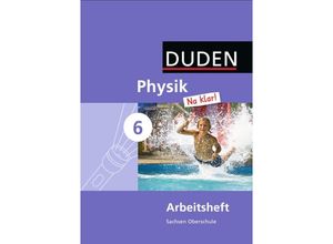 9783835531888 - Duden Physik Na klar! Mittelschule Sachsen Physik Na klar! - Mittelschule Sachsen - 6 Schuljahr - Lothar Meyer Barbara Gau Geheftet