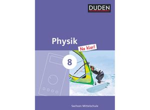 9783835532083 - Duden Physik Na klar! Mittelschule Sachsen Physik Na klar! - Mittelschule Sachsen - 8 Schuljahr - Lothar Meyer Barbara Gau Gebunden