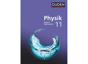 9783835532700 - Duden Physik   Duden Physik - Sekundarstufe II - Bayern Neubearbeitung - 11 Schuljahr - Ludwig Huber Ferdinand Hermann-Rottmair Andrea Renner Bardo Diehl Christian Amann Martin Blank Peter Sander Gebunden