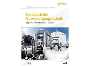 9783835672994 - Edition gwf   Handbuch der Gasversorgungstechnik - Bernhard Klocke Klaus Homann Thomas Hüwener Ulrich Wernekinck Gebunden