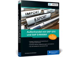 9783836283366 - SAP PRESS   Außenhandel mit SAP GTS und SAP S 4HANA - Christiane Schnellenbach Gebunden