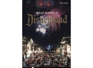 9783836563505 - Walt Disneys Disneyland - Chris Nichols Gebunden