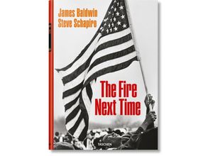 9783836571517 - James Baldwin Steve Schapiro The Fire Next Time   - James Baldwin Gebunden