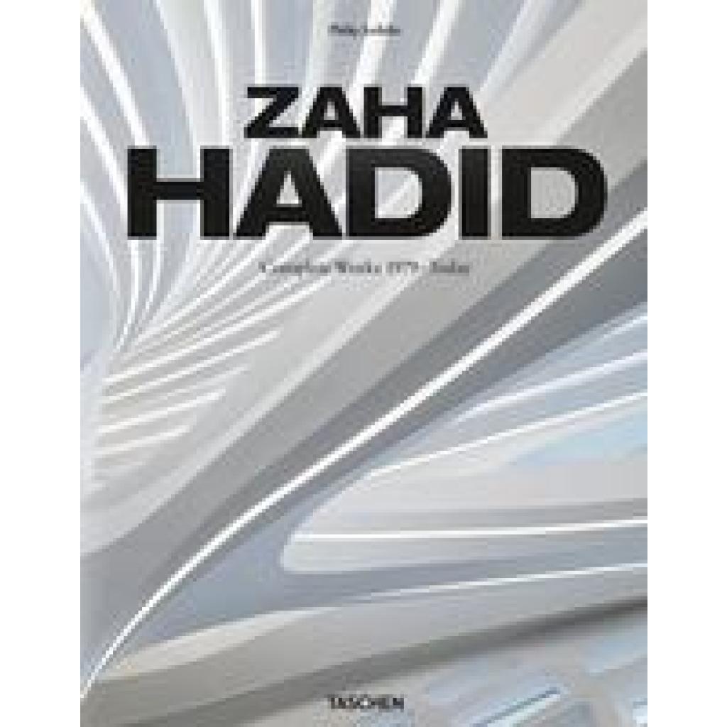 9783836572439 - Jodidio Philip Zaha Hadid Complete Works 1979-Today 2020 Edition