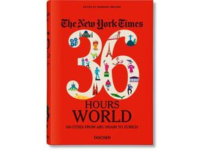 9783836575348 - The New York Times 36 Hours World 150 Cities from Abu Dhabi to Zurich Gebunden