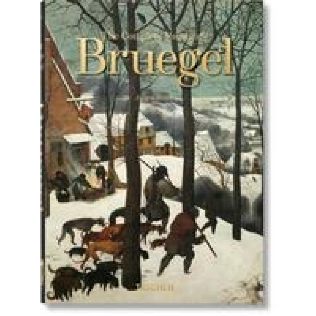 9783836580939 - 40th Edition   Bruegel Sämtliche Gemälde 40th Ed - Jürgen Müller Gebunden