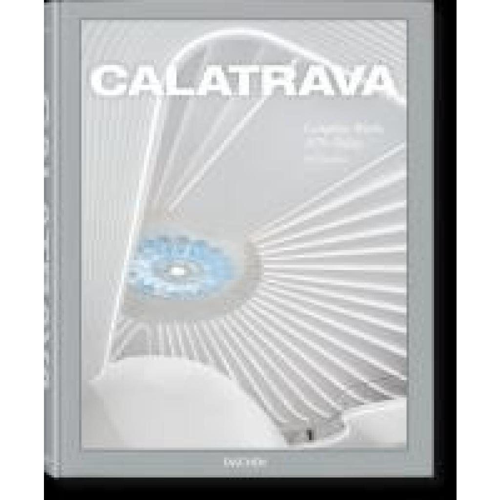 9783836587099 - Jodidio Philip Calatrava Complete Works 1979-Today