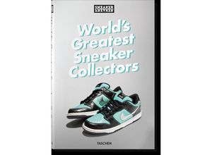 9783836596299 - Sneaker Freaker Worlds Greatest Sneaker Collectors - Simon Wood Gebunden