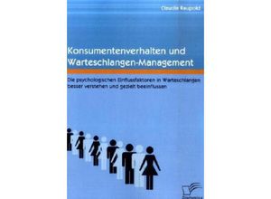 9783836677127 - Konsumentenverhalten und Warteschlangen-Management - Claudia Raupold Kartoniert (TB)