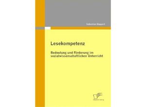 9783836680691 - Lesekompetenz Bedeutung und Förderung im sozialwissenschaftlichen Unterricht - Sebastian Göppert Kartoniert (TB)