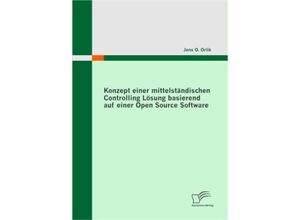 9783836690584 - Konzept einer mittelständischen Controlling Lösung basierend auf einer Open Source Software - Jens O Orlik Kartoniert (TB)