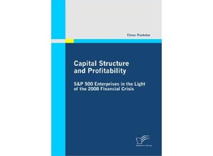 9783836695473 - Capital Structure and Profitability S&P 500 Enterprises in the Light of the 2008 Financial Crisis - Elmar Puntaier Kartoniert (TB)