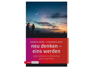 9783836700610 - topos premium   neu denken - eins werden - Anselm Grün Leonardo Boff Kartoniert (TB)